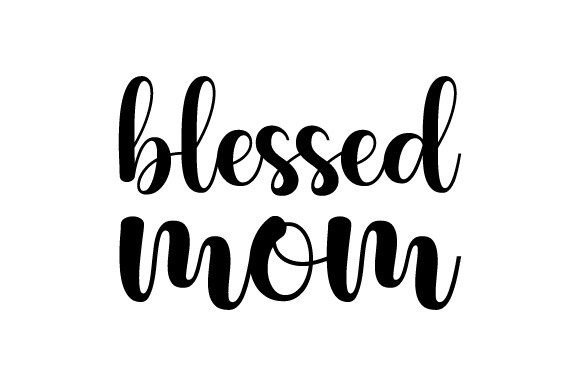 Blessed Mom SVG PNG PDF Sublimation