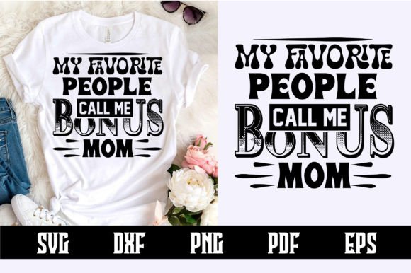 My Favorite People Call Me Bonus Mom SVG