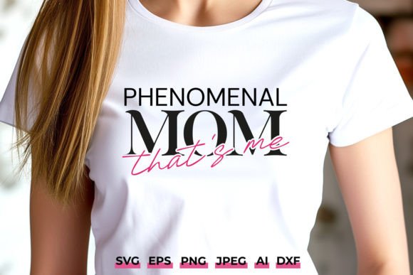 Phenomenal Mom SVG PNG – Mother’s Day