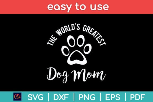 The World’s Greatest Dog Mom SVG Design