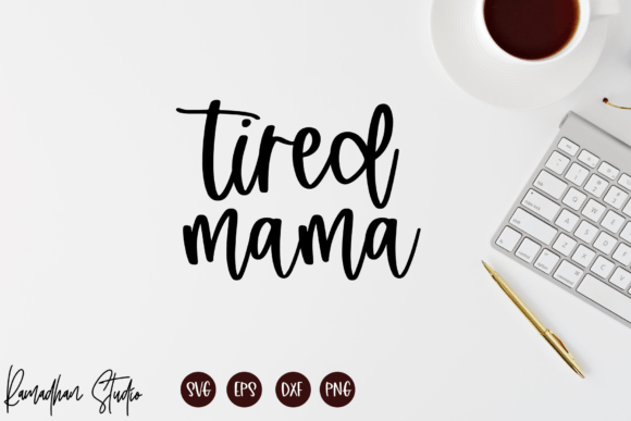 Tired Mama SVG, Tired Mom Svg, Mom Tired